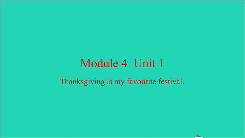 外研版六年级英语上册Module4Unit1Thanksgivingismyfavouritefestival习题课件01