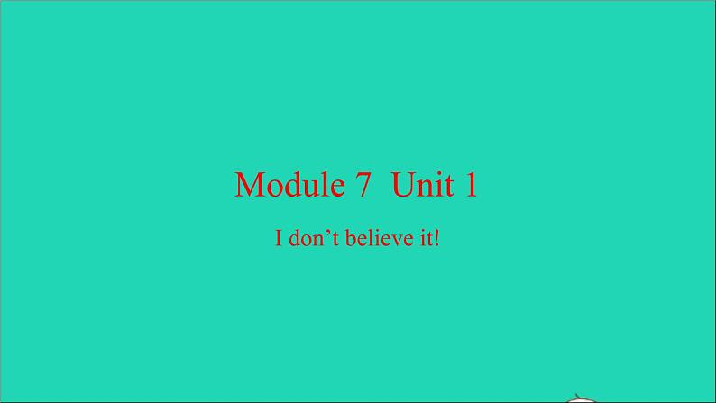 外研版六年级英语上册Module7Unit1Idon 'tbelieveit习题课件第1页