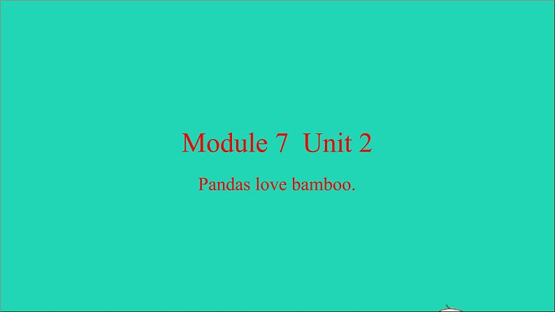 外研版六年级英语上册Module7Unit2Pandaslovebamboo习题课件01