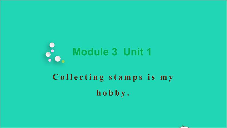 外研版六年级英语上册Module3Unit1Collectingstampsismyhobby教学课件第1页