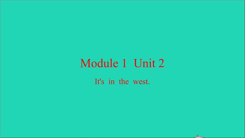 外研版六年级英语上册Module1Unit2It 'sinthewest习题课件第1页