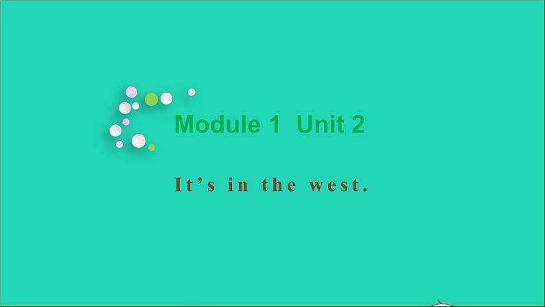 外研版六年级英语上册Module1Unit2It 'sinthewest教学课件2第1页