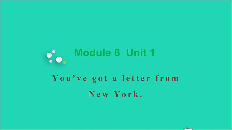 外研版六年级英语上册Module6Unit1You 'vegotaletterfromNewYork教学课件第1页