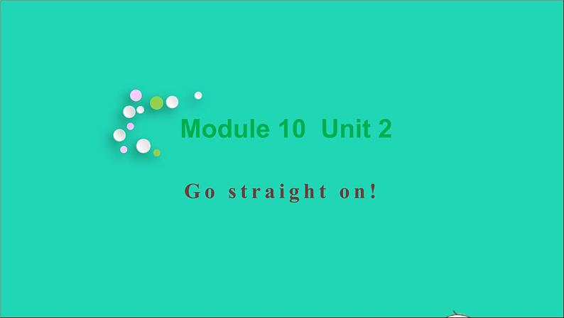 外研版六年级英语上册Module10Unit2Gostraighton教学课件第1页