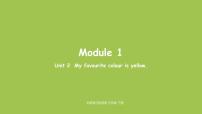 外研版 (三年级起点)三年级下册Module 1Unit 2 My favourite colour is yellow.课文配套ppt课件