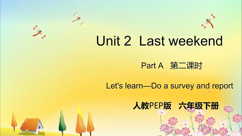Unit 2 Part A 第二课时 Let 's learn—Do a survey and report第1页