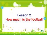 Lesson 2 How much is the football 课件