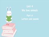 Unit4 We love animals PartA letters and sounds-2021-2022学年三年级英语上册 课件（共29张PPT）
