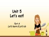 Unit 5  Let's eat Part A Let’s learn & Let’s do-2021-2022学年三年级英语上册 课件（共30张PPT）