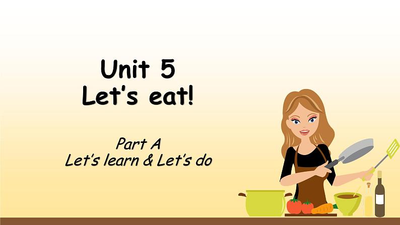 Unit 5  Let 's eat Part A Let’s learn & Let’s do-2021-2022学年三年级英语上册 课件（共30张PPT）第1页