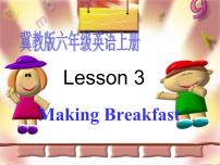 小学英语冀教版 (三年级起点)六年级上册lesson3 Making Breakfast备课课件ppt