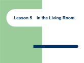 Lesson 5 In the Living Room课件1