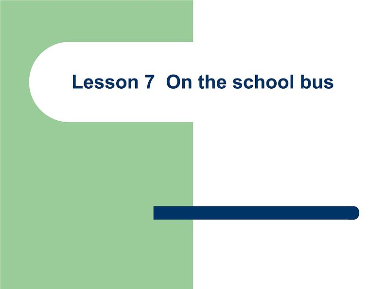 Lesson 7 On the School Bus课件101