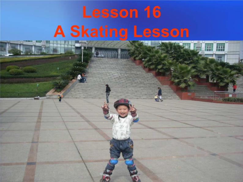 小学英语冀教版 (三年级起点)六年级上册Lesson 16 A Skating Lesson图片课件ppt-教习网|课件下载