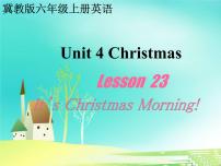 小学英语冀教版 (三年级起点)六年级上册lesson 23 It 's Christmas Morning!教课内容ppt课件