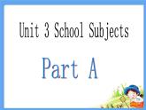 闽教英语四下Unit 3 School Subjects Day Part A 课件