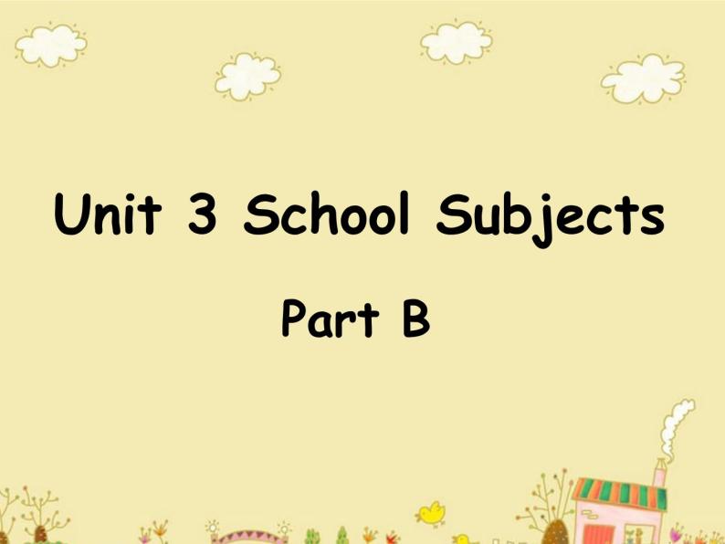 闽教英语四下Unit 3 School Subjects Part B 课件01