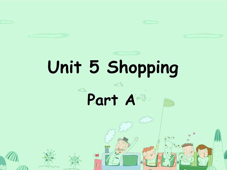 闽教英语四下Unit 5 Shopping Part A 课件01