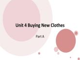 Unit 4 Buying New Clothes Part A 课件3