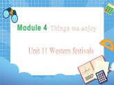 六年級(jí)下冊(cè)英語(yǔ)課件-Module 4 Unit 11 Western festivals1  第1課時(shí) 牛津上海版（三起）(共28張PPT)