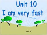 广州版英语四年级下册Module 5 Unit 10《I am very fast》（第1课时）PPT课件