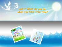 小学教科版 (广州)Unit 7 What do you do when you have free time?教学演示课件ppt