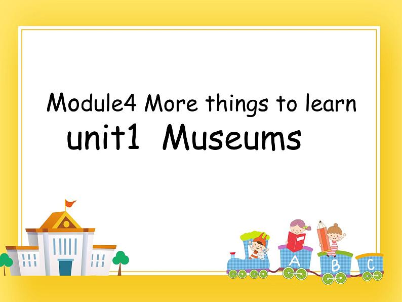 牛津上海版五年级下册Module4 More things to learn unit1 museums课件01