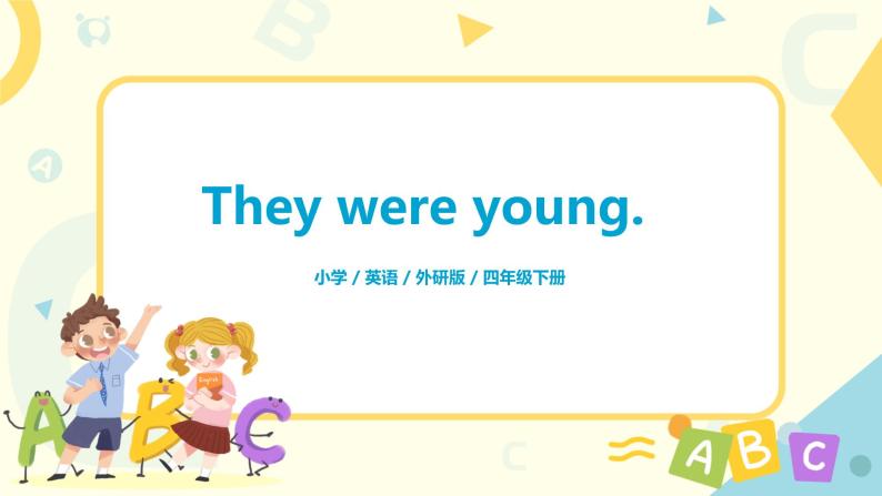 Module 5 Unit 2 They were young课件+教案+练习01