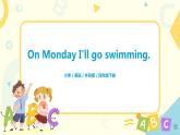 Module 3 Unit 2 On Monday I'll go swimming 课件+教案+练习