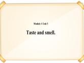 小学英语牛津上海版一年级下册module 1 unit 3 taste and smell 课件（15张ppt）+教案