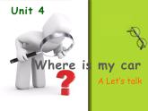 人教版PEPUnit4Whereismycar？ALet’stalk（课件） 英语三年级下册