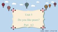 小学人教版 (PEP)Unit 5 Do you like pears? Part A说课ppt课件