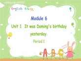 外研英语6年级下册 Module 6 Unit 1 PPT课件+教案