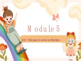 Module 5 Unit 1 She goes to school on Mondays. （2课时）课件+教案+同步练习