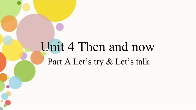 Unit4 Then and now,PartA（课件）-六年级英语下册同步（人教PEP版）01