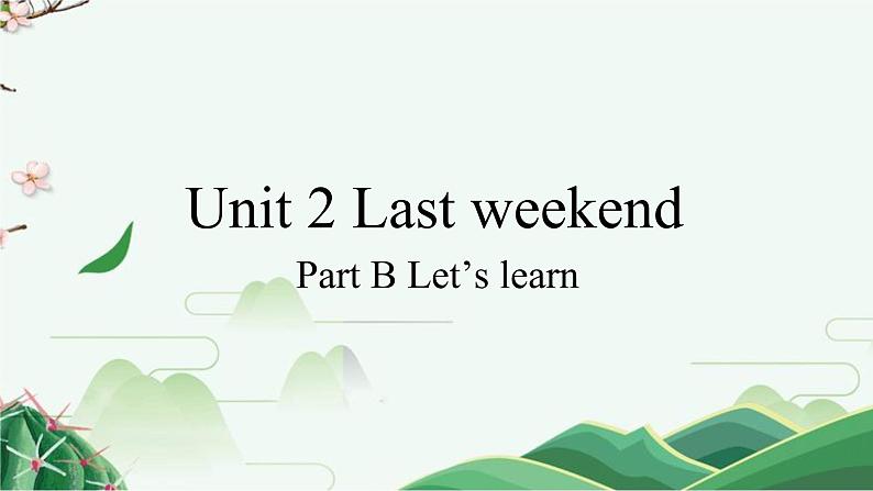 Unit2 Last weekend,PartB（课件）-六年级英语下册同步（人教PEP版）01