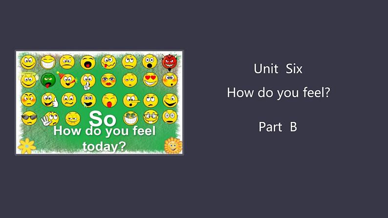 Unit6Howdoyoufeel？PartB（课件）-2021-2022学年英语六年级上册08