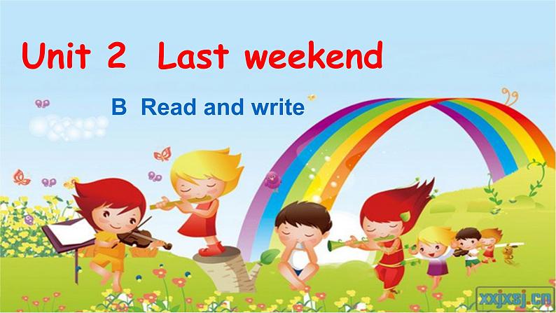 人教版小学英语六年级下册Unit2 Last Weekend 教学课B Read and write课件PPT01