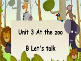 Unit 3 At the zoo B Let's talk（课件）-2021-2022学年人教版三年级英语下册 （共35张PPT）