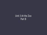 Unit 3 At the Zoo Part B（课件）-2020-2021学年英语三年级下册