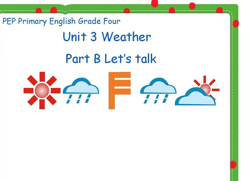 人教版（PEP）Unit3WeatherPartBLet’stalk（课件）- 英语四年级下册01