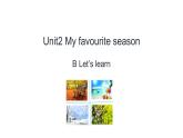Unit 2 My favourite season B Let’s learn 课件（共22张PPT）
