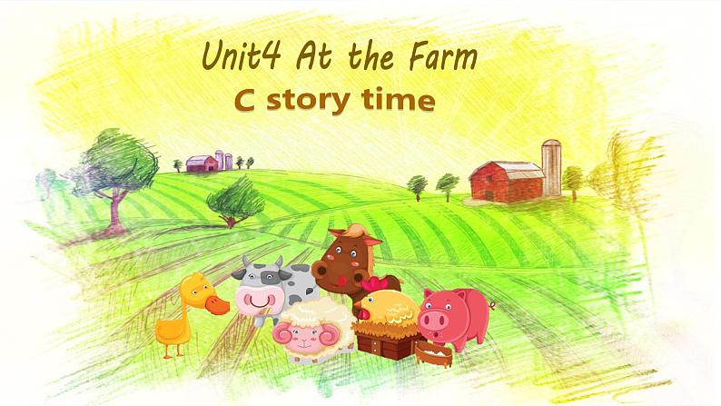 Unit 4 at the farm C story time 课件（共24张PPT）-2021-2022学年人教版四年级英语下册第1页