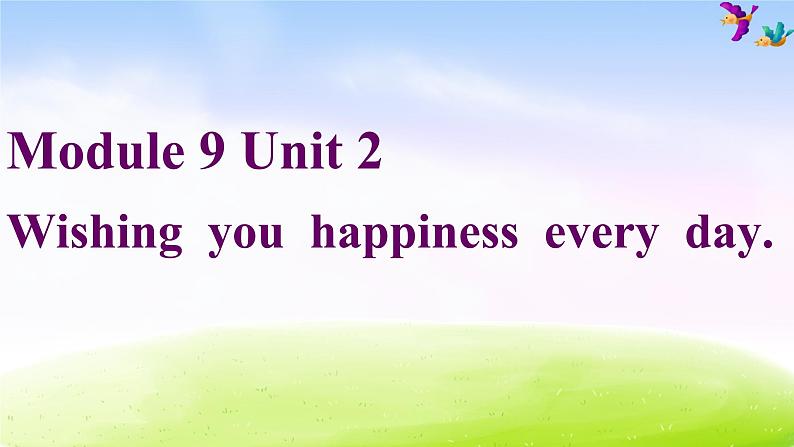 外研版一起小学英语六下《Module 9Unit 2 Wishing you happiness every day.》PPT课件04