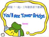 外研版一起小学英语三下《Module 2Unit 2 You’ll see Tower Bridge.》PPT课件 (3)