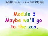 外研版一起小学英语三下《Module 3Unit 1 We'll go to the zoo.》PPT课件 (2)