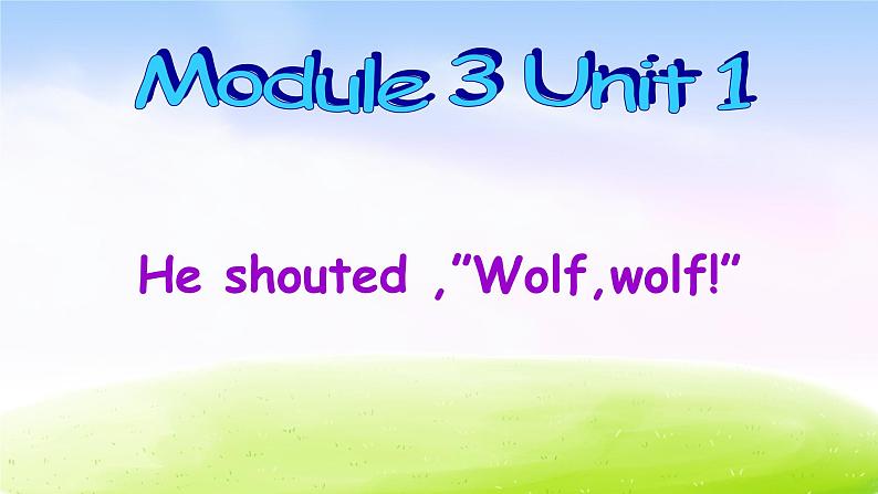 外研版一起小学英语四下《Module 3Unit 1 He shouted “ Wolf, wolf!”》PPT课件 (2)【02