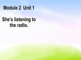 外研版（一起）二下Module 2《Unit 1 She’s listening to the radio》ppt课件1