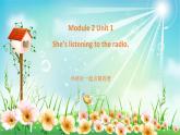外研版（一起）二下Module 2《Unit 1 She’s listening to the radio》ppt課件2