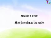 外研版（一起）二下Module 2《Unit 1 She’s listening to the radio》ppt课件3